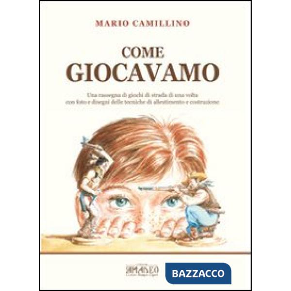 Come giocavamo. Una rassegna di giochi di strada di una volta