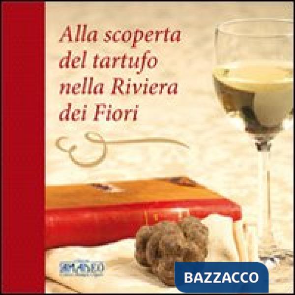 Alla scoperta del tartufo nella Riviera dei Fiori