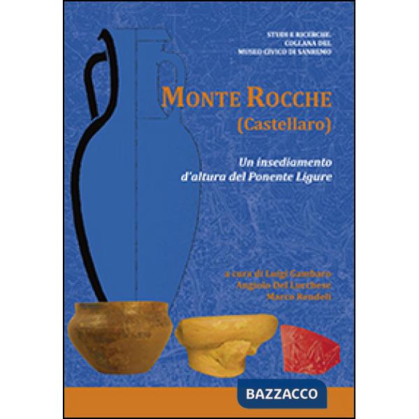 Monte Rocche (Castellaro). Un insediamento d'altura del Ponente Ligure