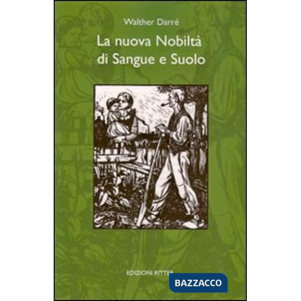 Nuova nobiltà di sangue e suolo (La)
