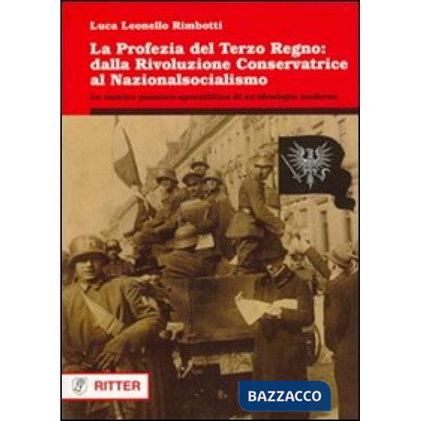 Profezia del terzo regno. Dalla rivoluzione conservatrice al nazionalsocialismo 