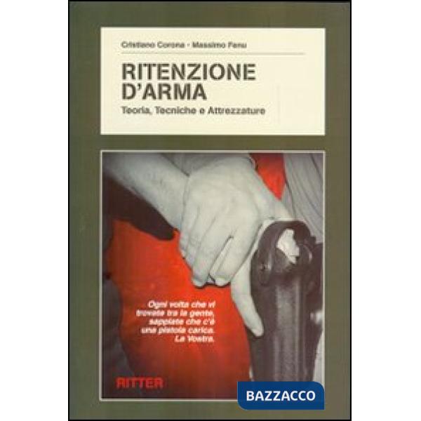 Ritenzione d'arma. Teoria, tecniche e attrezzature