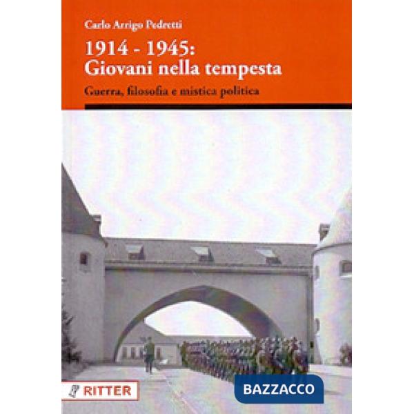 1914-1945: giovani nella tempesta. Guerra, filosofia e mistica politica