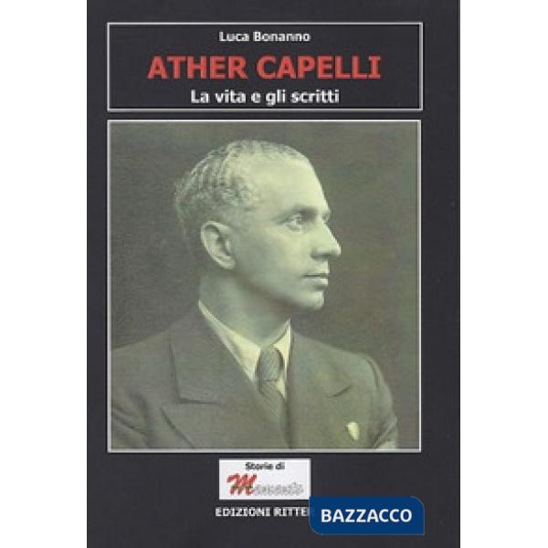Ather Capelli. La vita e gli scritti