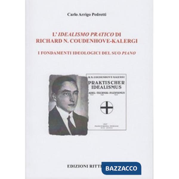 Idealismo pratico di Richard N. Coudenhove-Kalergi. I fondamenti ideologici del 