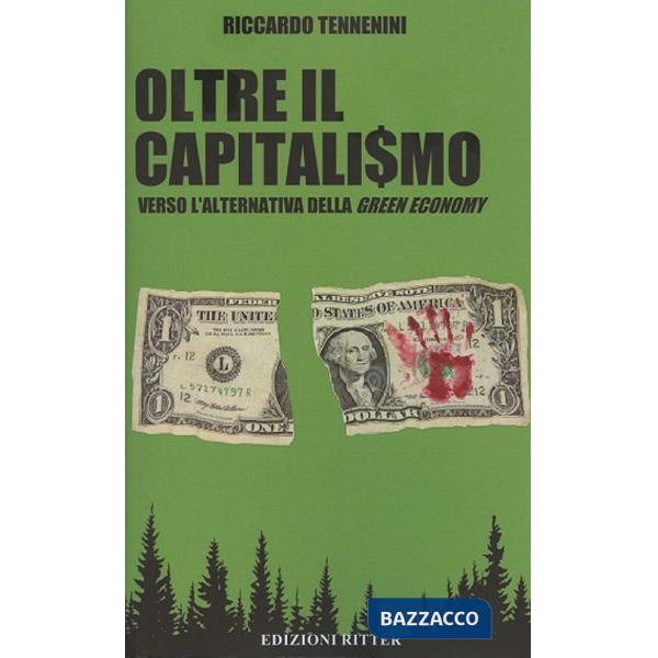 Oltre il capitali$mo. Verso l'alternativa della green economy