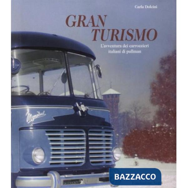 Gran turismo. L'avventura dei carrozieri italiani di pullman