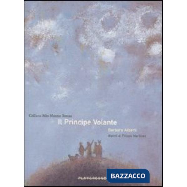 Principe volante. Ediz. illustrata (Il)