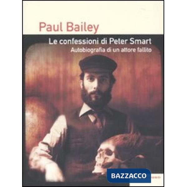 Confessioni di Peter Smart. Autobiografia di un attore fallito (Le)