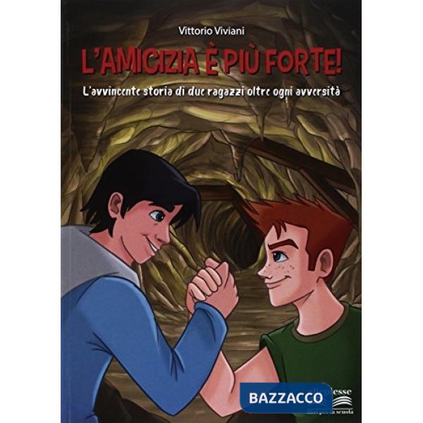 AMICIZIA E' PIU' FORTE! (L')