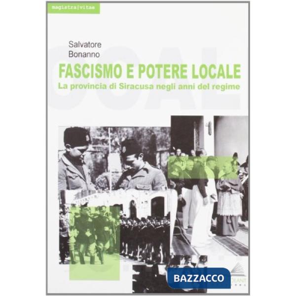 Fascismo e potere locale. La provincia di Siracusa negli anni del regime
