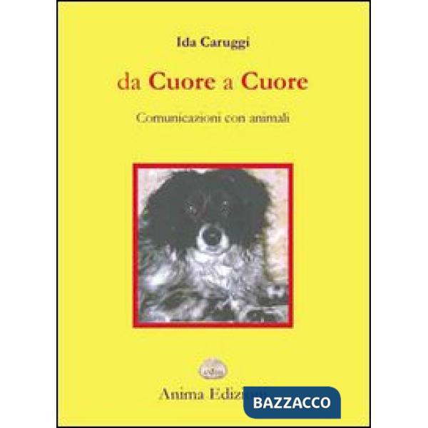 Da cuore a cuore. Comunicazione con gli animali