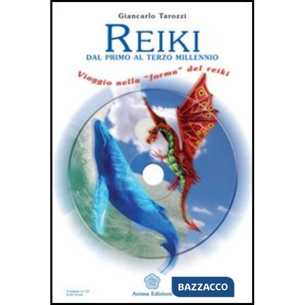 Reiki. Dal primo al terzo millennio. Con CD Audio