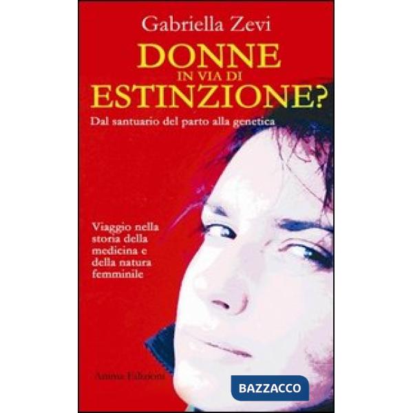 Donne in via d'estinzione? Dal santuario del parto alla genetica