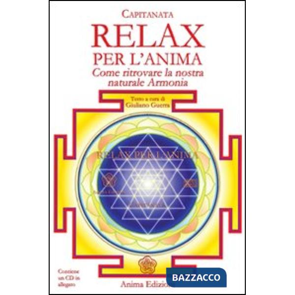 Relax per l'anima. Come ritrovare la nostra naturale armonia. Con CD Audio