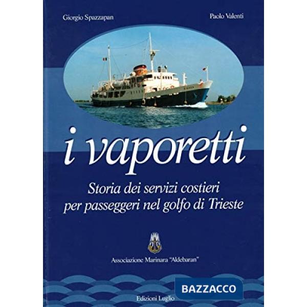 Vaporetti. Storia dei servizi costieri per passeggeri nel golfo di Trieste (I)