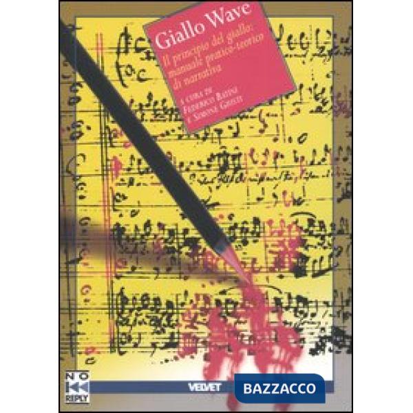 Giallo wave. Il principio del giallo: manuale pratico-teorico di narrativa