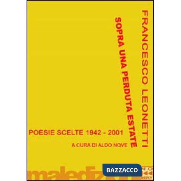Sopra una perduta estate. Poesie scelte 1942-2001