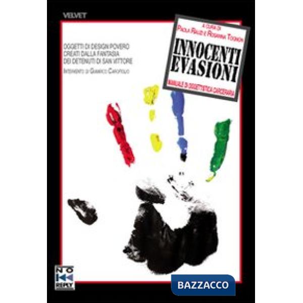 Innocenti evasioni. Manuale di oggettistica carceraria