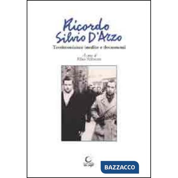 Ricordo Silvio D'Arzo. Testimonianze inedite e documenti