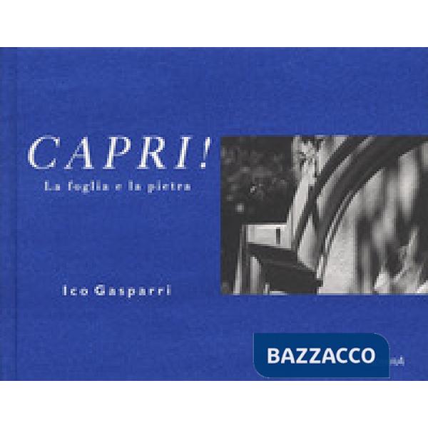 Capri! La foglia e la pietra. Ediz. illustrata