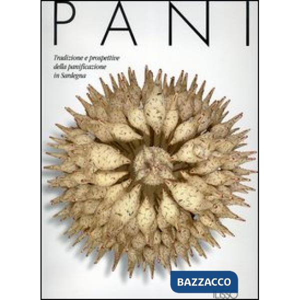 Pani. Tradizioni e prospettive della panificazione in Sardegna