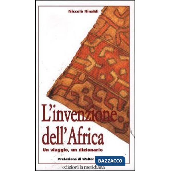 Invenzione dell'Africa. Un viaggio, un dizionario (L')