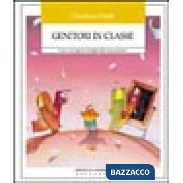 Genitori in classe. Come coinvolgere la famiglia nella scuola primaria