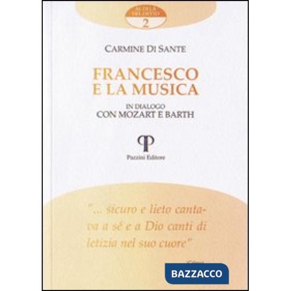 Francesco e la musica. In dialogo con Mozart e Barth