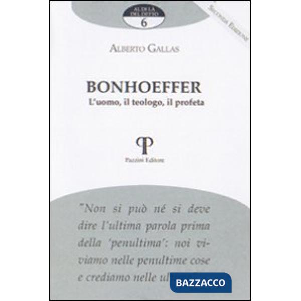 Bonhoeffer. L'uomo, il teologo, il profeta