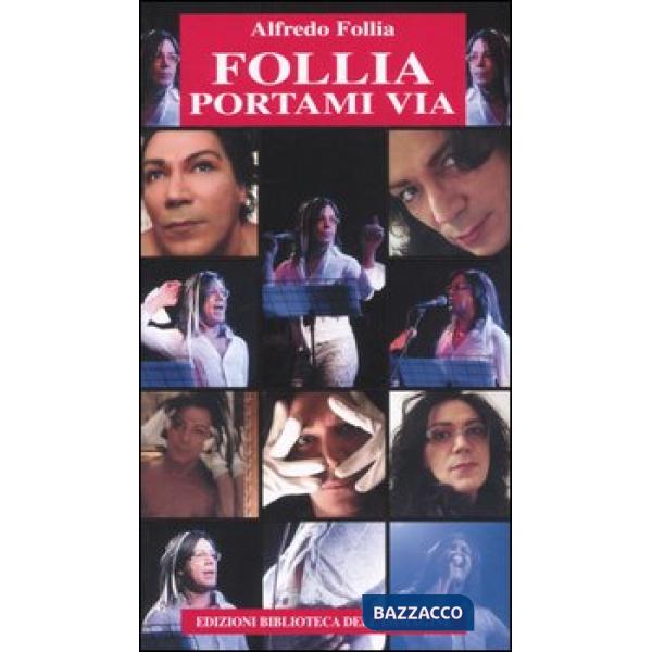 Follia portami via