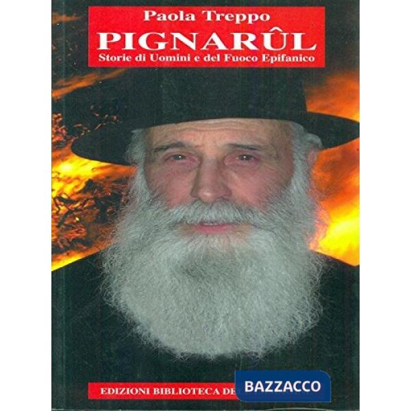 Pignarûl. Storie di uomini e del fuoco epifanico