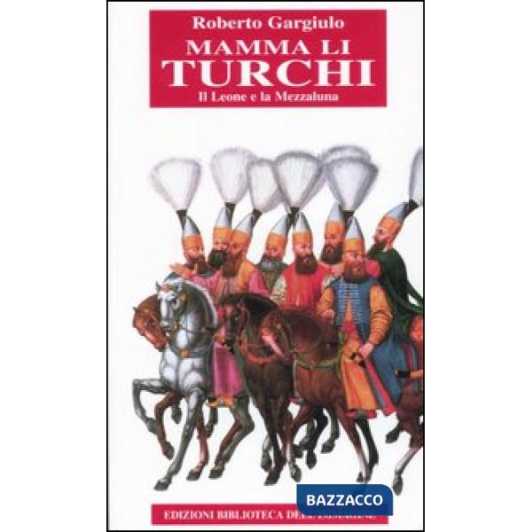 Mamma li turchi. Il leone e la mezzaluna