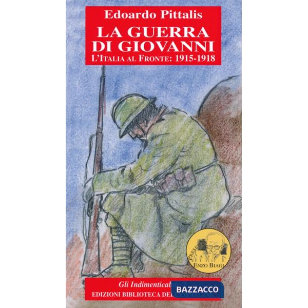 Guerra di Giovanni. L'Italia al fronte: 1915-1918 (La)