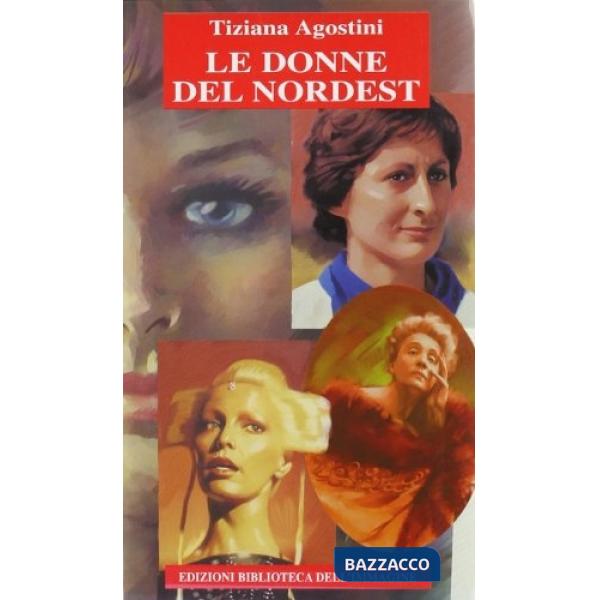 Donne del nordest (Le)