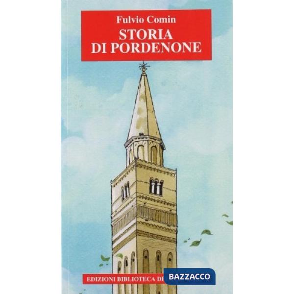 Storia di Pordenone. Dalle origini ai giorni nostri