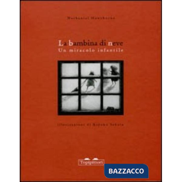 Bambina di neve. Miracolo infantile. Ediz. illustrata (La)