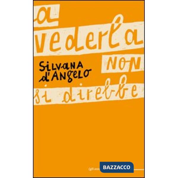 A vederla non si direbbe