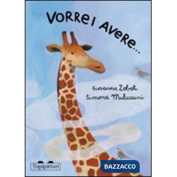 Vorrei avere.... Ediz. illustrata