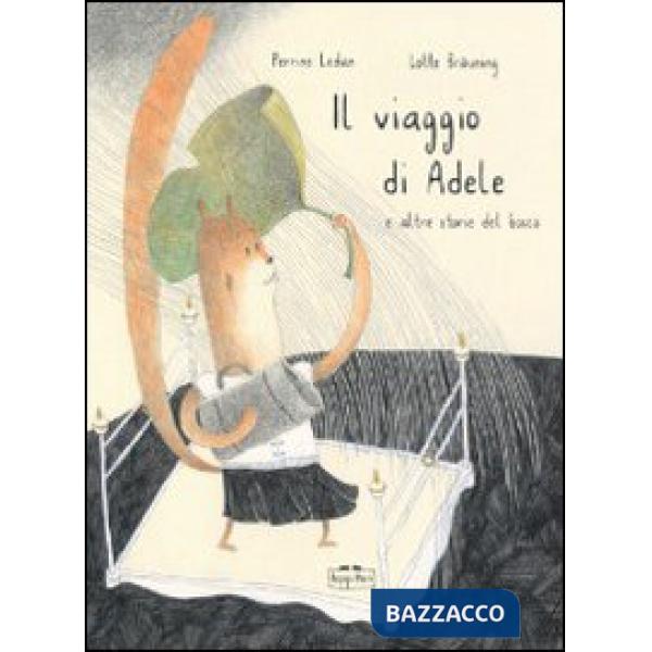 Viaggio di Adele e altre storie del bosco. Ediz. illustrata (Il)