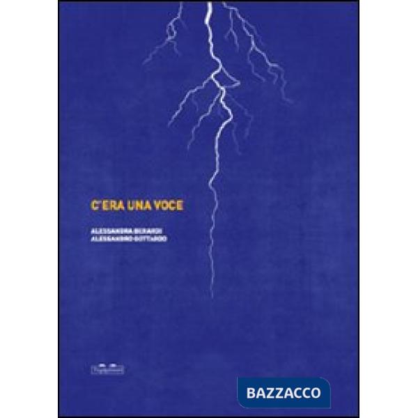 C'era una voce. Ediz. illustrata