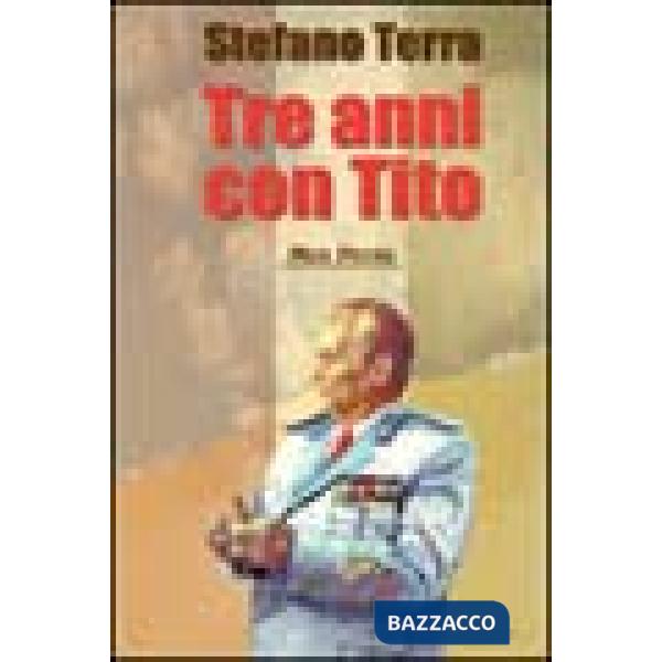 Tre anni con Tito