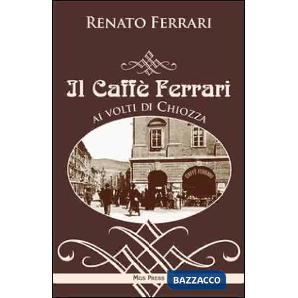 Caffè Ferrari ai volti di Chiozza (Il)