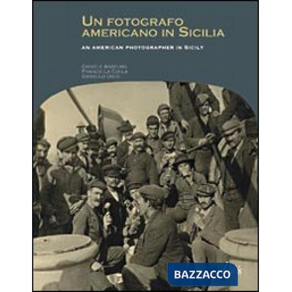 Fotografo americano in Sicilia. Ediz. italiana e inglese (Un)