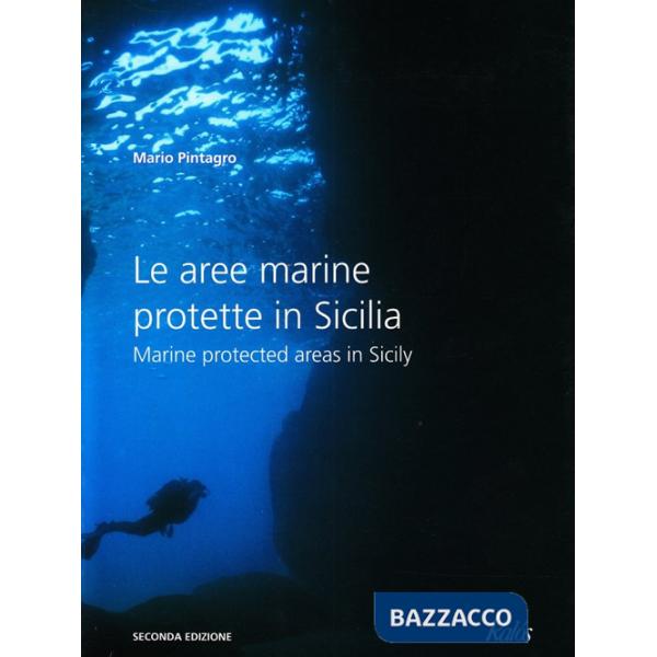 Aree marine protette in Sicilia-Marine protected areas in Sicily. Ediz. bilingue (Le)