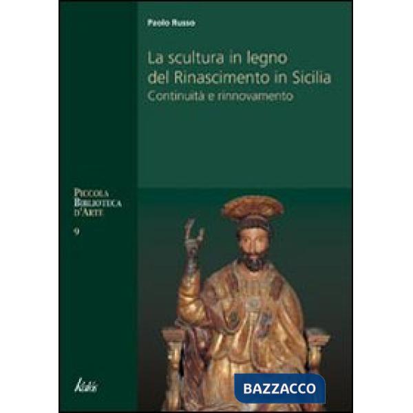 Scultura in legno del Rinascimento in Sicilia (La)