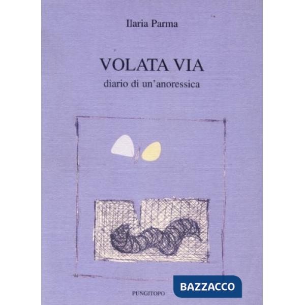 Volata via. Diario di un'anoressica