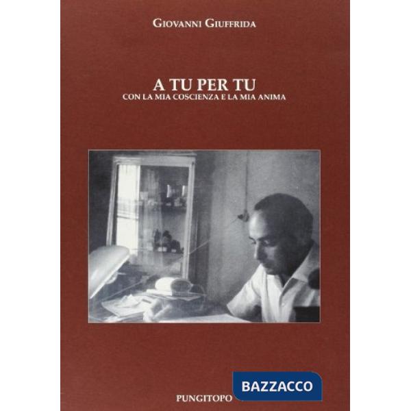 A tu per tu con la mia coscienza e la mia anima