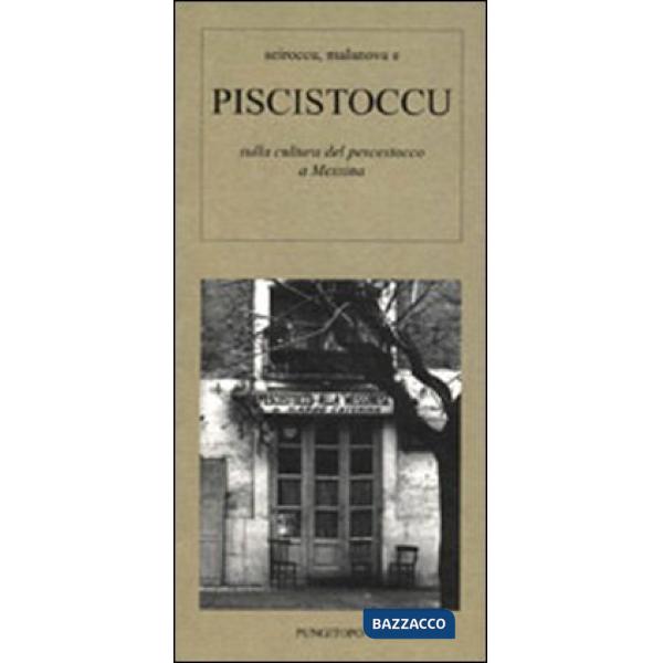 Sciroccu, malanova e piscistoccu. Sulla cultura del pescestocco a Messina