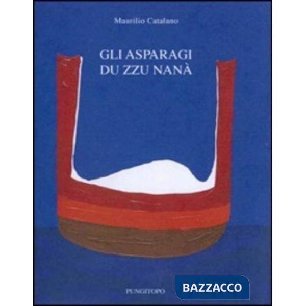 Asparagi du zzu Nanà (Gli)